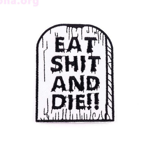 Нашивка Eat shit and die